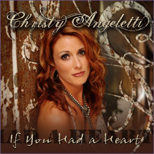 If You Had A Heart EP by Christy Angeletti